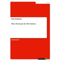 GRIN Verlag Maos Konzept der Revolution