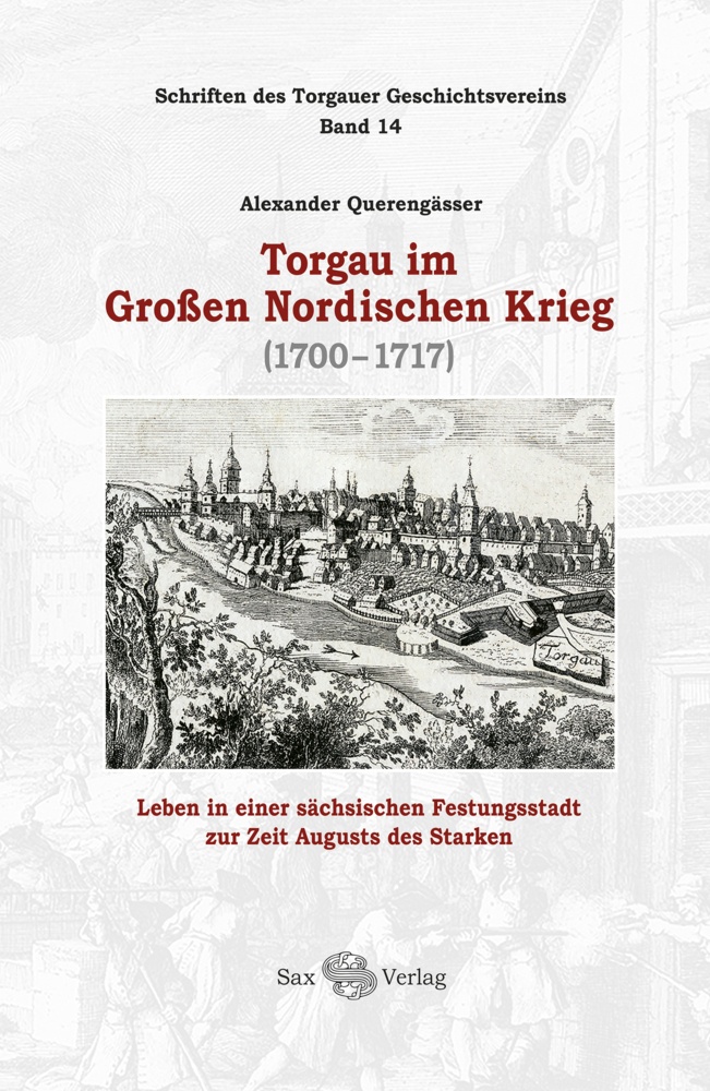 Torgau Im Großen Nordischen Krieg - Alexander Querengässer  Gebunden