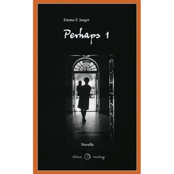 Perhaps.Bd.1 - Emma F. Jaeger, Gebunden