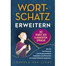Eulogia Verlag Wortschatz erweitern - Die Kunst der eloquenten Sprache: