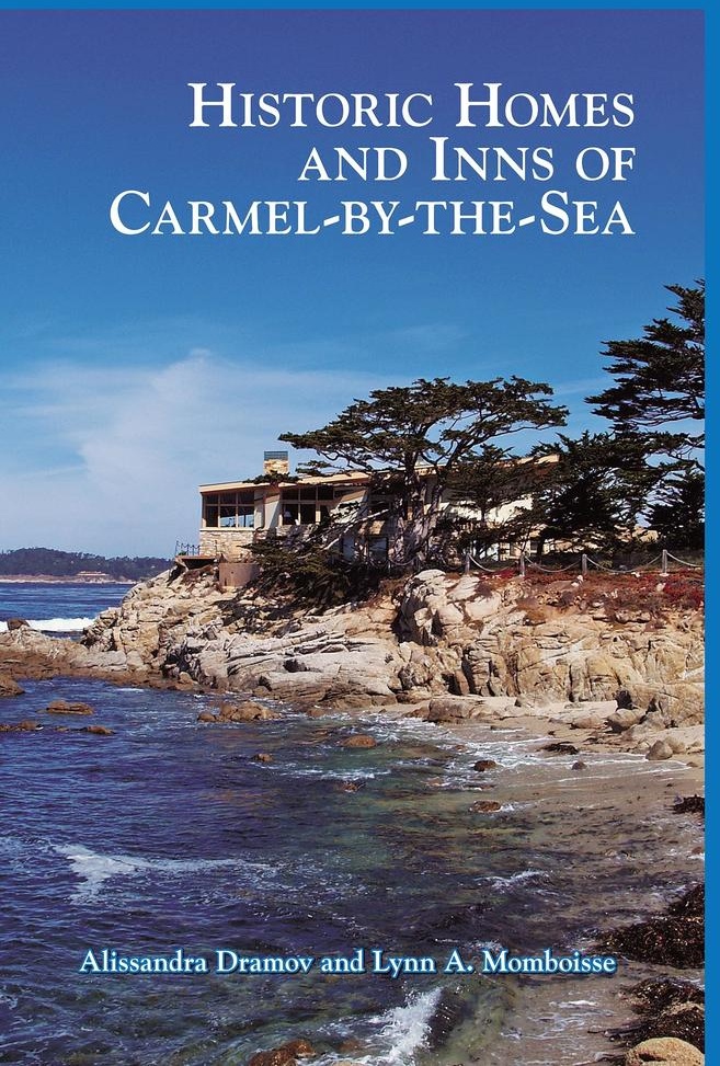 Historic Homes and Inns of Carmel-by-the-Sea: eBook von Alissandra Dramov