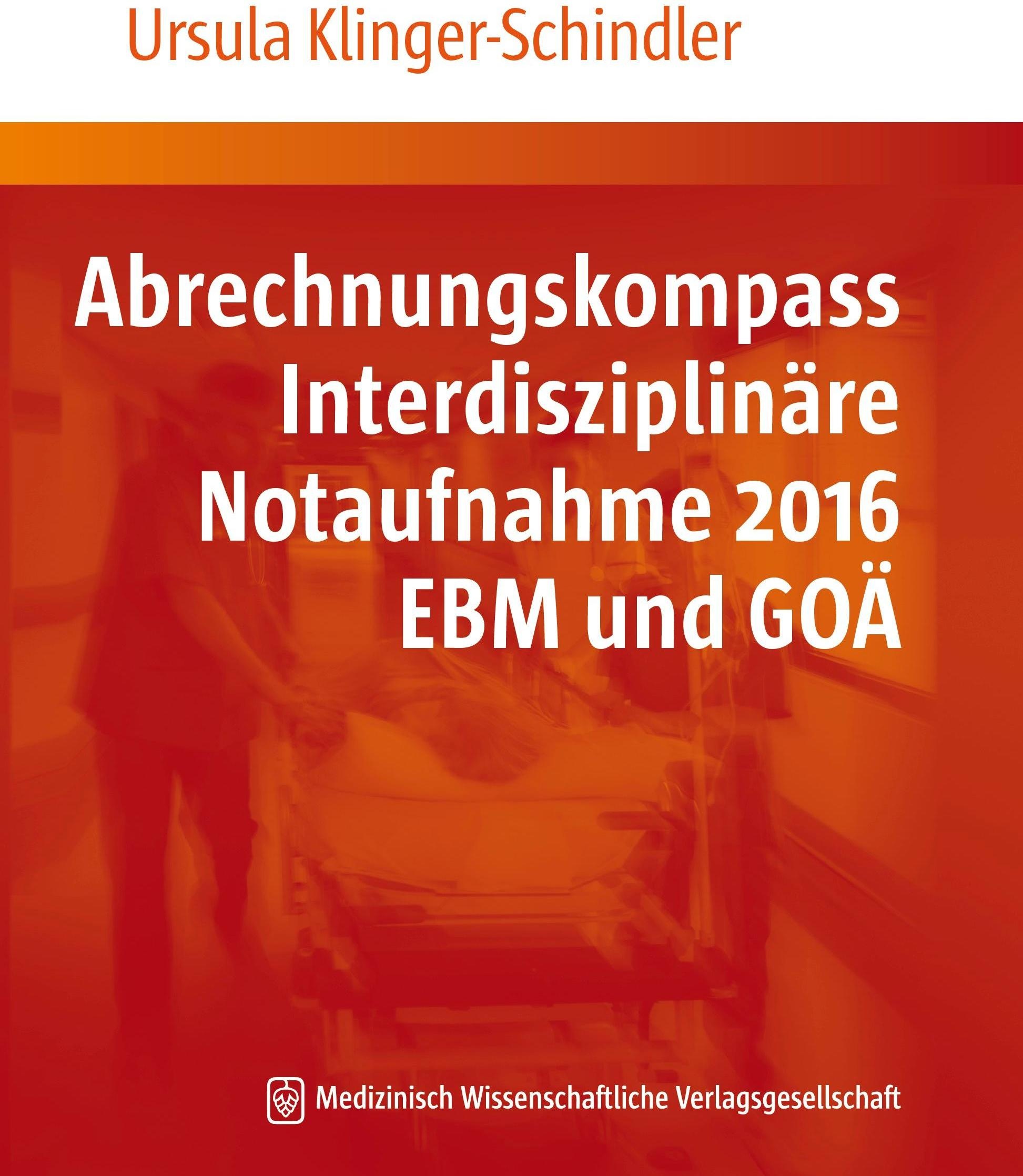 Abrechnungskompass Interdisziplinäre Notaufnahme 2016. EBM und GOÄ, Fachbücher von Ursula Klinger-Schindler