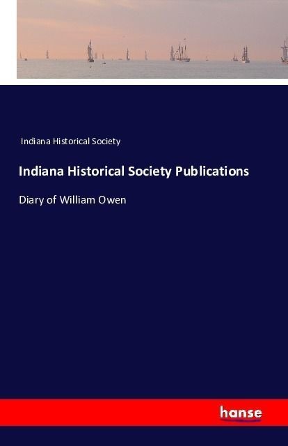 Indiana Historical Society Publications - Indiana Historical Society  Kartoniert (TB)
