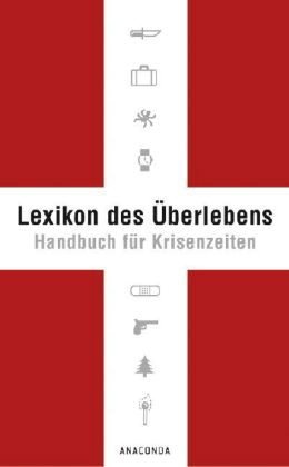 Lexikon Des Überlebens. Handbuch Für Krisenzeiten - Karl Leopold von Lichtenfels  Gebunden