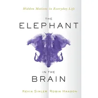 Oxford University Press Elephant in the Brain: Hidden Motives