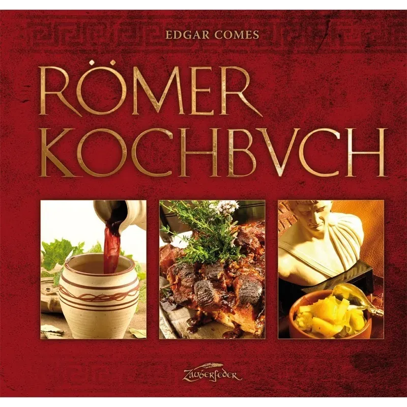 Römer-Kochbuch - Edgar Comes, Gebunden