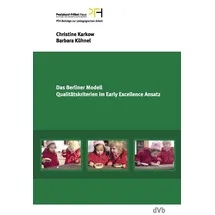 Dohrmann Verlag Das Berliner Modell. Qualitätskriterien im Early-Excellence-Ansatz: Handreichung des Pestalozzi-Fröbel-Hauses für die Weiterentwicklung der ... Vinci Programm der Europäischen Kommission)