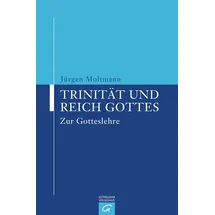 Guetersloher Verlagshaus Trinität und Reich Gottes Zur Gotteslehre