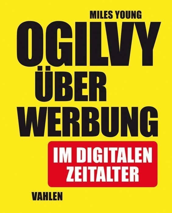 Ogilvy über Werbung im digitalen Zeitalter, Fachbücher von Miles Young