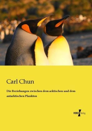 Die Beziehungen Zwischen Dem Arktischen Und Dem Antarktischen Plankton - Carl Chun  Kartoniert (TB)