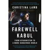 William Collins Farewell Kabul: From Afghanistan To A More Dangerous World