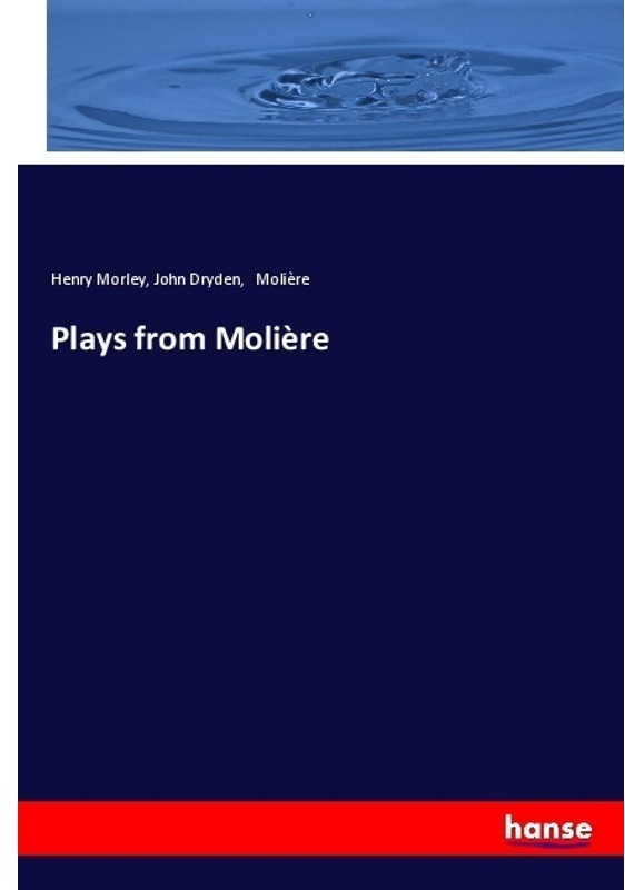 Plays From Molière - Henry Morley  John Dryden  Molière  Kartoniert (TB)