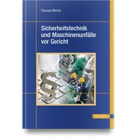 Hanser Fachbuchverlag Sicherheitstechnik und Maschinenunfälle vor Gericht