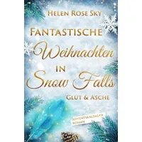 Epubli Fantastische Weihnachten in Snow Falls: Glut & Asche:
