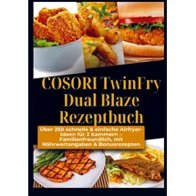 Bookmundo Ella: COSORI TwinFry Dual Blaze Rezeptbuch: Über 250 schnell