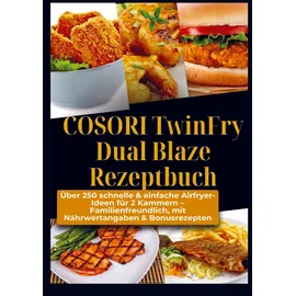 Bookmundo Ella: COSORI TwinFry Dual Blaze Rezeptbuch: Über 250 schnell