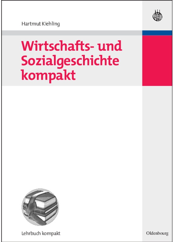 Lehrbuch Kompakt / Wirtschafts- Und Sozialgeschichte Kompakt - Hartmut Kiehling, Gebunden