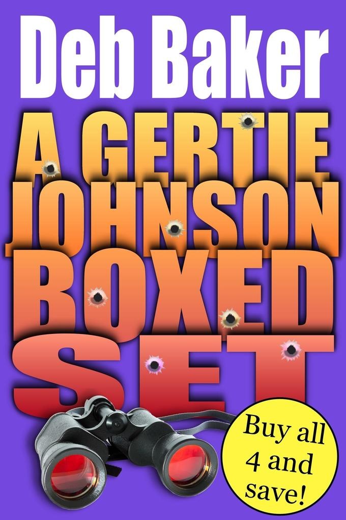 Gertie Johnson Murder Mysteries Boxed Set (Books 1-4): eBook von Deb Baker