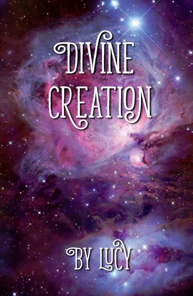 Divine Creation: eBook von Lucy