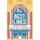 Apollo All the Best Lines: A History of the Movies in Quotes, Notes and Anecdotes