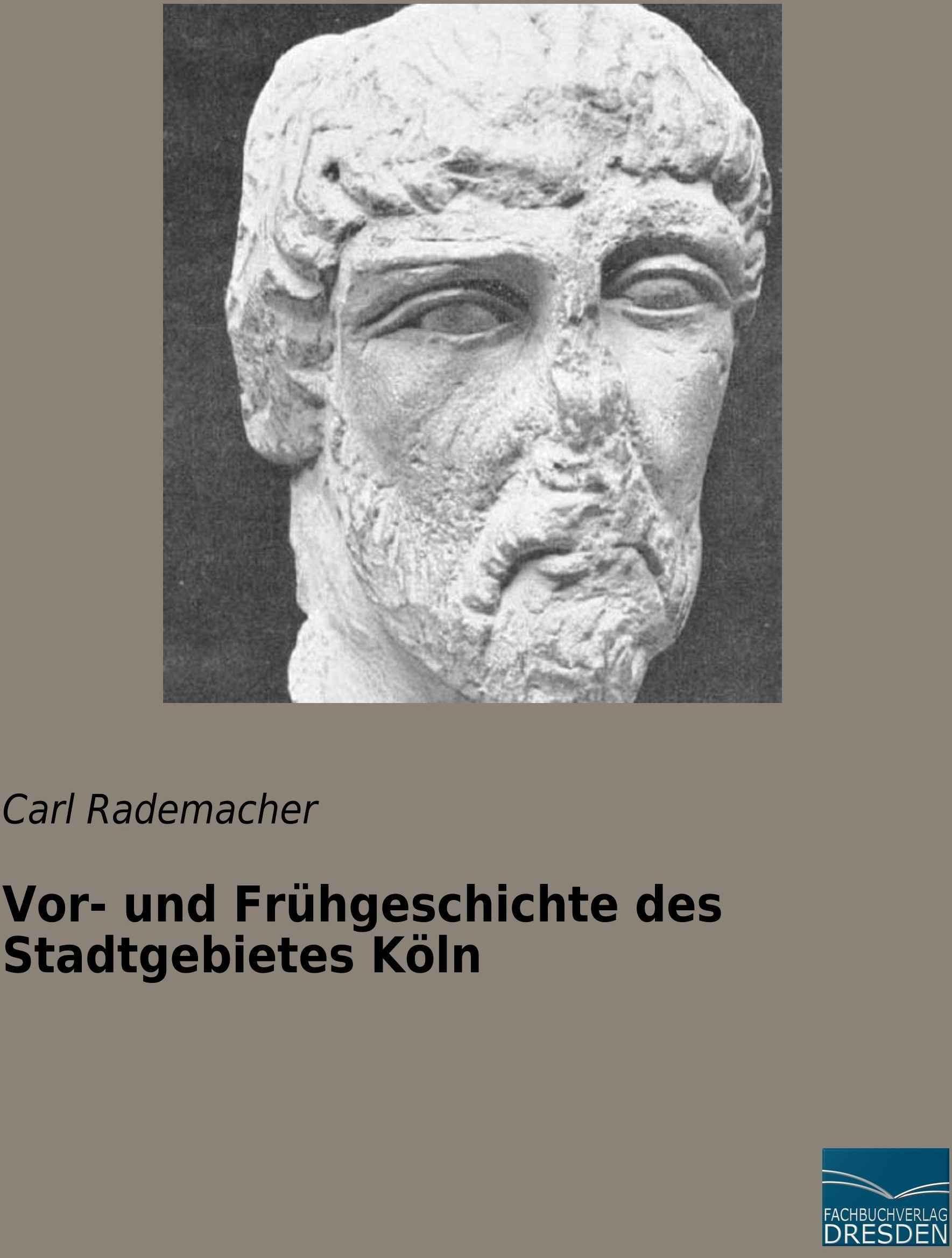 Vor- Und Frühgeschichte Des Stadtgebietes Köln - Carl Rademacher  Kartoniert (TB)