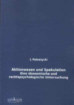 Aktienwesen Und Spekulation - L. Petrazycki  Kartoniert (TB)