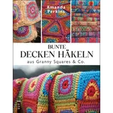 Bunte Decken häkeln aus Granny Squares & Co. von Amanda Perkins / MITP Verlags GmbH / Taschenbuch