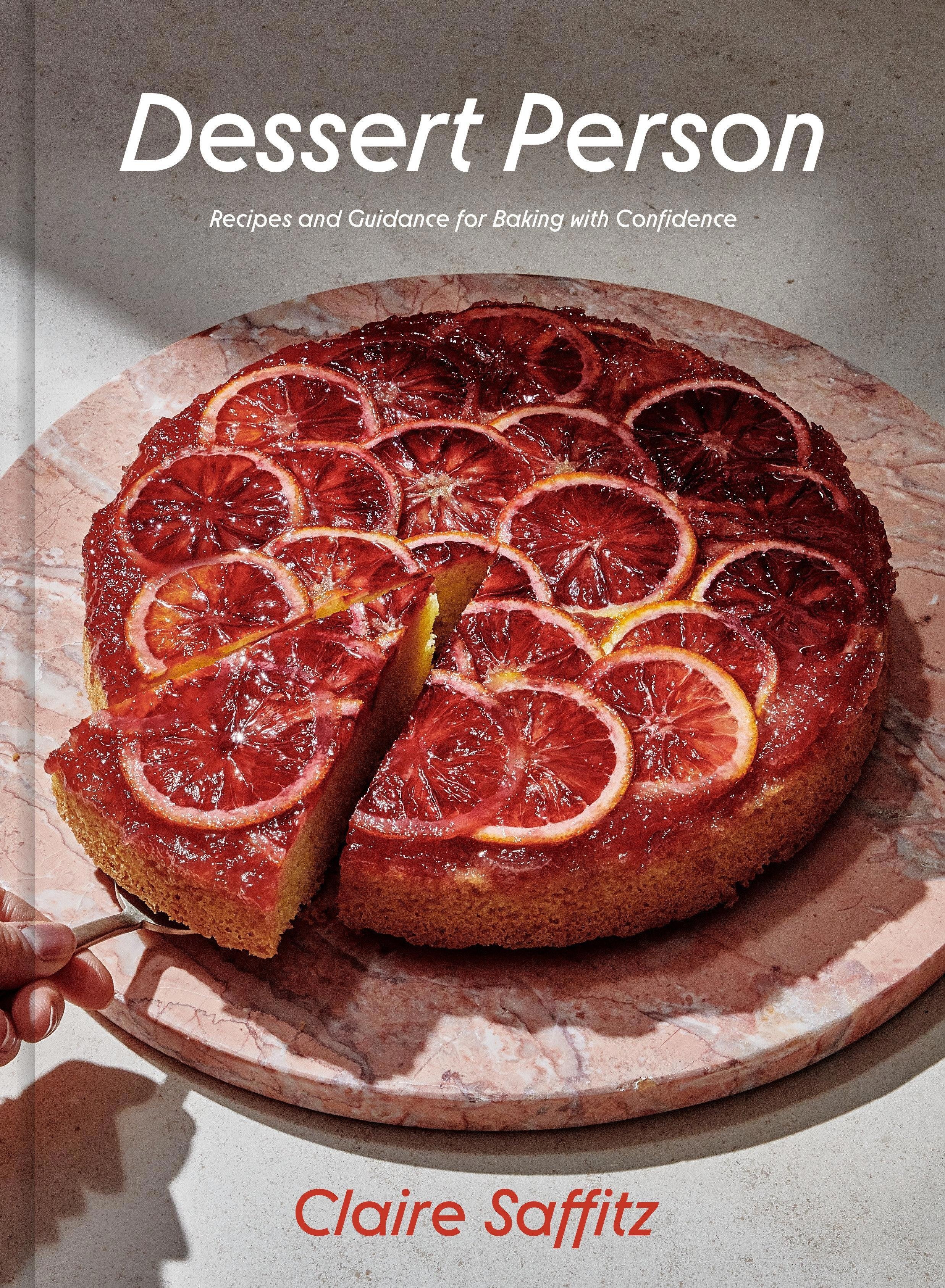 Dessert Person: Recipes and Guidance for Baking with Confidence, Ratgeber von Claire Saffitz