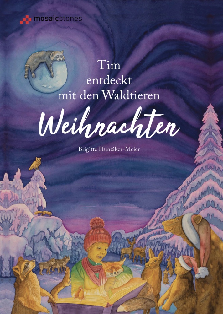 Tim Entdeckt Mit Den Waldtieren Weihnachten - Brigitte Hunziker-Meier  Gebunden