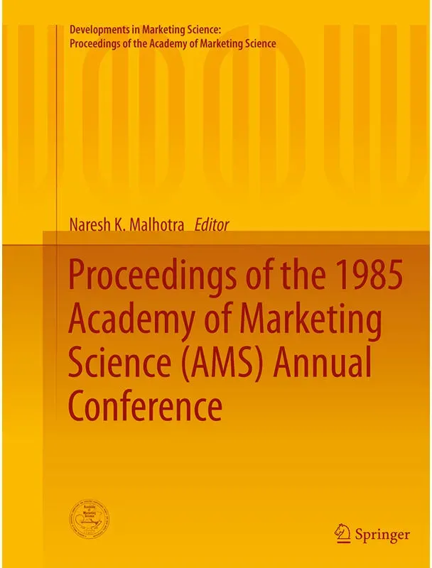 Developments In Marketing Science: Proceedings Of The Academy Of Marketing Science / Proceedings Of The 1985 Academy Of Marketing Science (Ams) Annual