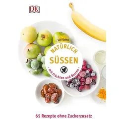 Natürlich süßen mit Früchten und Beeren