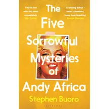 Bloomsbury Trade The Five Sorrowful Mysteries of Andy Africa: Steve Buoro