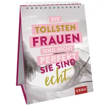 Groh Verlag Die tollsten Frauen sind nicht perfekt - sie sind echt.