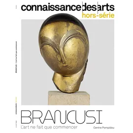 Connaissan Arts CONSTANTIN BRANCUSI: CONSTANTIN BRANCUSI