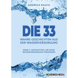 neuDENKEN Media - Andreas Hollender Die 33 Wahre Geschichten aus der Wasserversorgung
