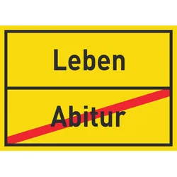 Leben Abitur Schild Ortsschild A3 Rückseite selbstklebend