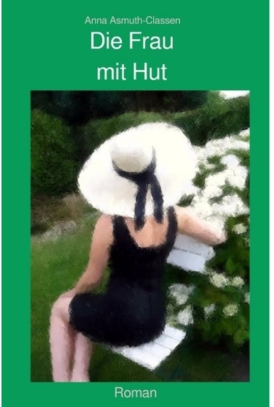 Die Frau Mit Hut - Anna Classen, Kartoniert (TB)