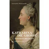 Südverlag Katharina die Große. Herrscherin aller Russen.