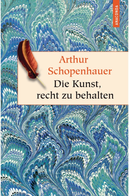 Die Kunst, Recht Zu Behalten - Arthur Schopenhauer, Gebunden