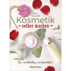 Natur pur - Kosmetik selber machen