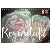 Calvendo Rosenduft Shabby Chic Style (Tischkalender 2026 DIN A5