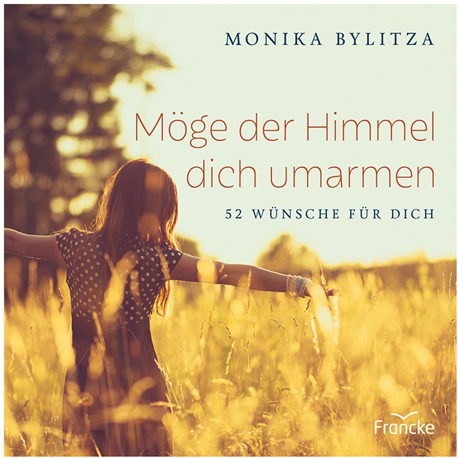 Möge Der Himmel Dich Umarmen - Monika Bylitza  Gebunden