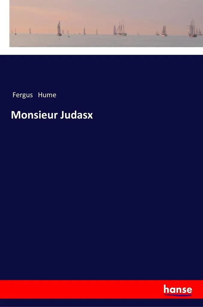 Preisvergleich Produktbild Monsieur Judasx von Fergus Hume / hansebooks / Taschenbuch