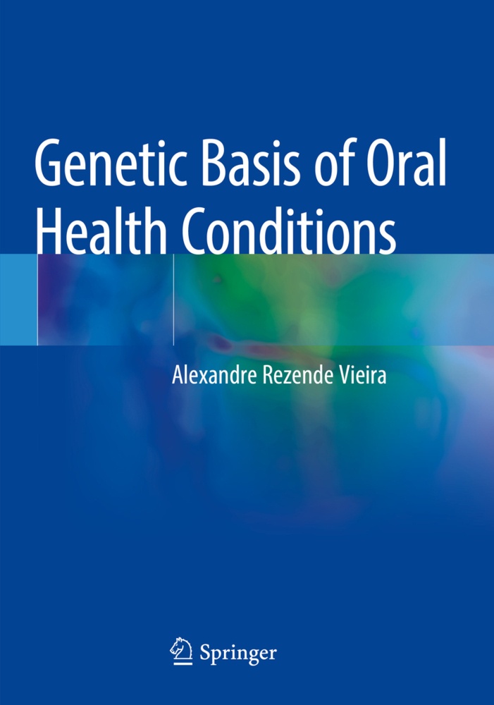 Genetic Basis Of Oral Health Conditions - Alexandre Rezende Vieira  Kartoniert (TB)