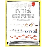 Quarto Publishing Group How to Draw Almost Everything: An Illustrated Sourcebook An Illustrated Sourcebook