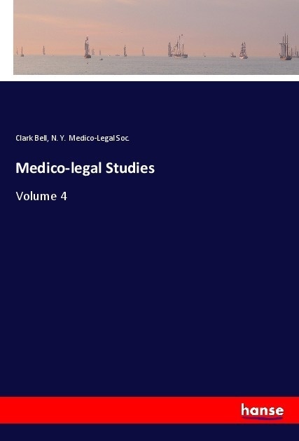 Medico-Legal Studies - Clark Bell  N. Y. Medico-Legal Soc.  Kartoniert (TB)