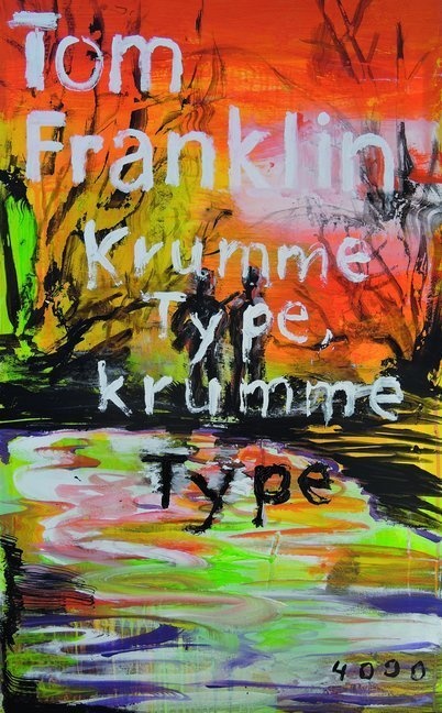 Krumme Type  Krumme Type - Tom Franklin  Kartoniert (TB)