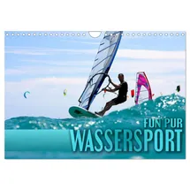 Calvendo Wassersport - Fun pur (Wandkalender 2026 DIN A4 quer), CALVENDO Monatskalender: Aktionsreiche Bilder verschiedener beliebter Wassersportaktivitäten (CALVENDO Sport)