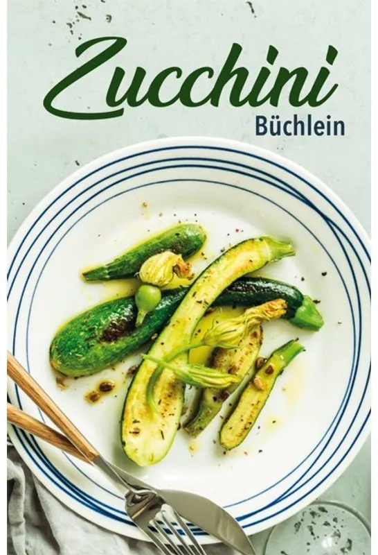 Zucchini-Büchlein; . - Carola Ruff  Gebunden