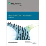 fraunhofer Trendstudie Bank & Zukunft 2016, von Wilhelm Bauer, Stuttgart Fraunhofer IAO